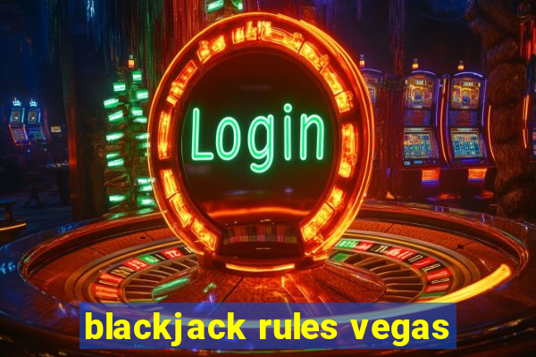 blackjack rules vegas