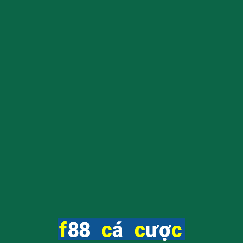 f88 cá cược bóng đá