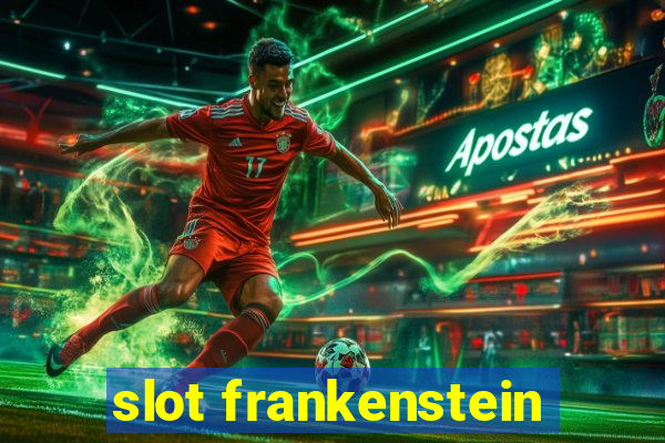 slot frankenstein