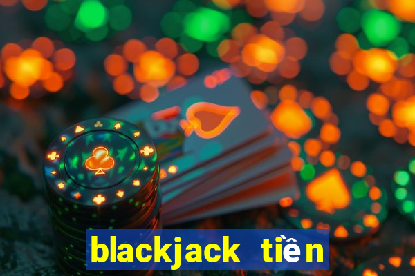 blackjack tiền điện tử miễn phí