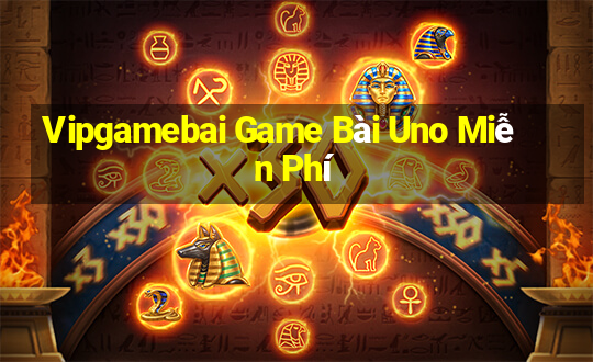 Vipgamebai Game Bài Uno Miễn Phí