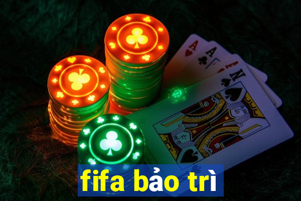 fifa bảo trì