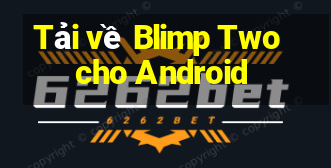 Tải về Blimp Two cho Android