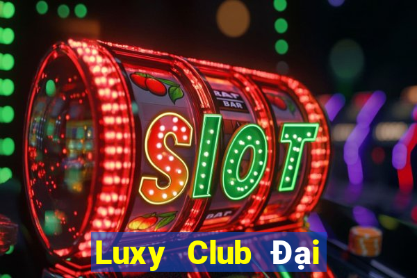 Luxy Club Đại Lý Cấp 1 Game Bài