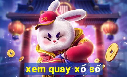 xem quay xổ số