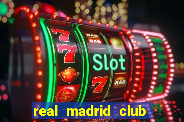 real madrid club de fútbol