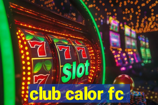 club calor fc