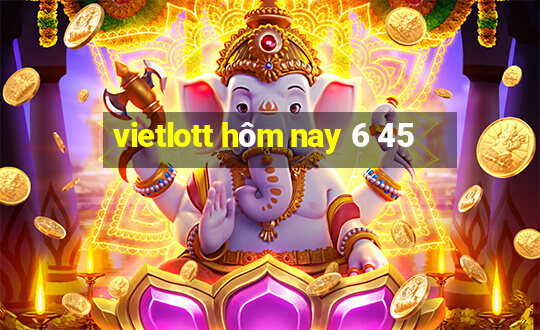 vietlott hôm nay 6 45