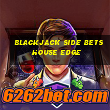 blackjack side bets house edge