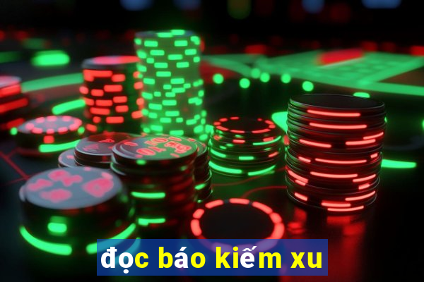 đọc báo kiếm xu