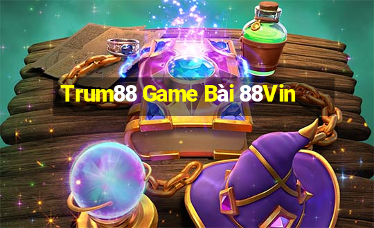 Trum88 Game Bài 88Vin