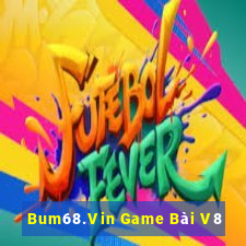 Bum68.Vin Game Bài V8