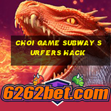 choi game subway surfers hack