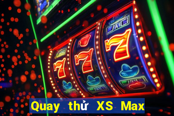 Quay thử XS Max 4D thứ tư