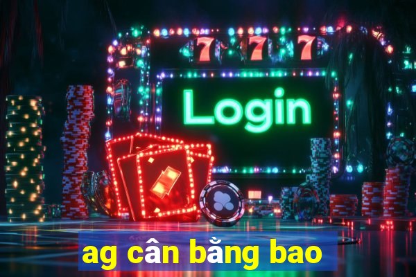 ag cân bằng bao