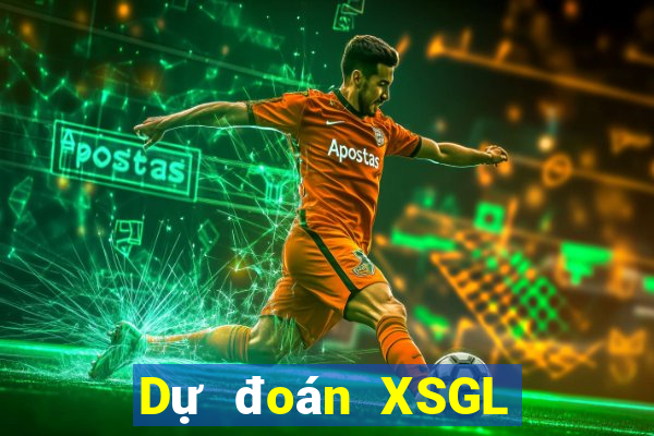 Dự đoán XSGL ngày 18