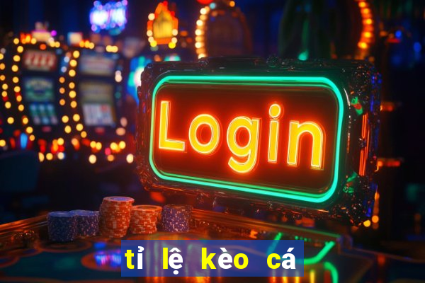 tỉ lệ kèo cá cược tài xỉu