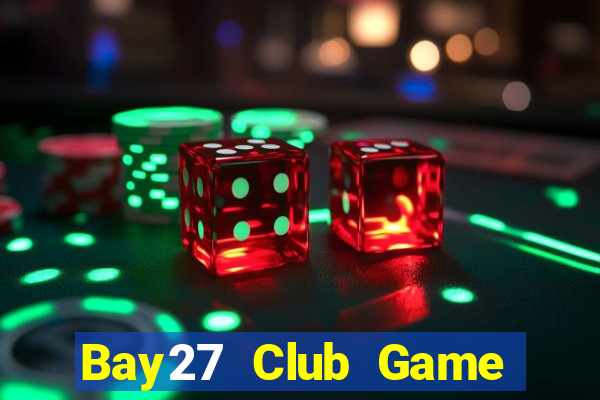 Bay27 Club Game Bài Live