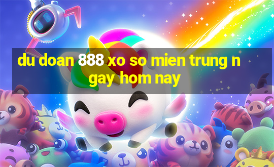 du doan 888 xo so mien trung ngay hom nay