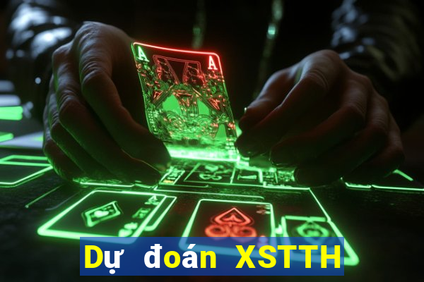 Dự đoán XSTTH hôm nay