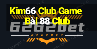 Kim66 Club Game Bài 88 Club