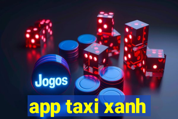 app taxi xanh