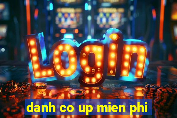 danh co up mien phi