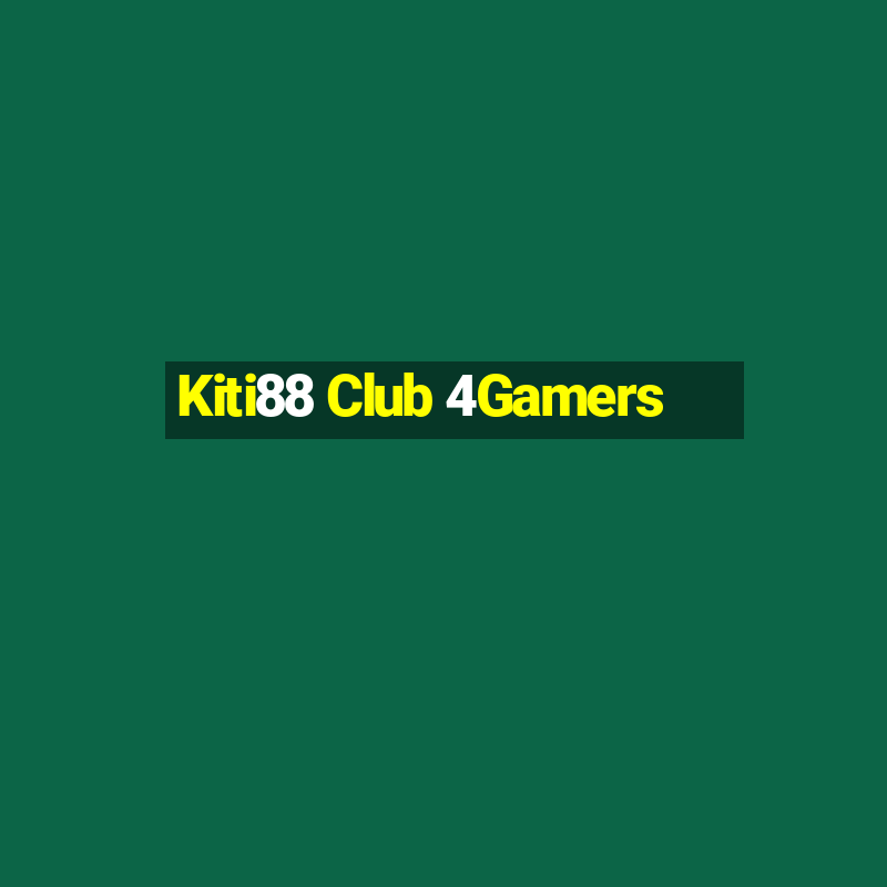 Kiti88 Club 4Gamers