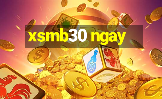 xsmb30 ngay