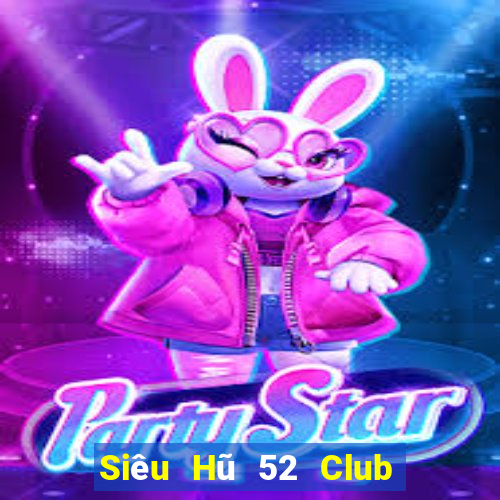 Siêu Hũ 52 Club Game Bài Qq