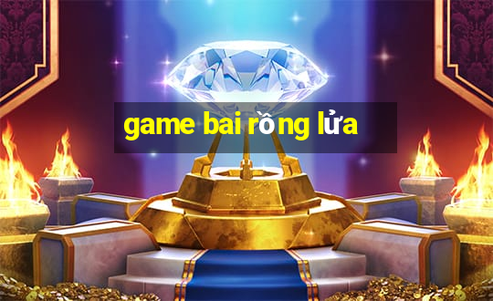 game bai rồng lửa