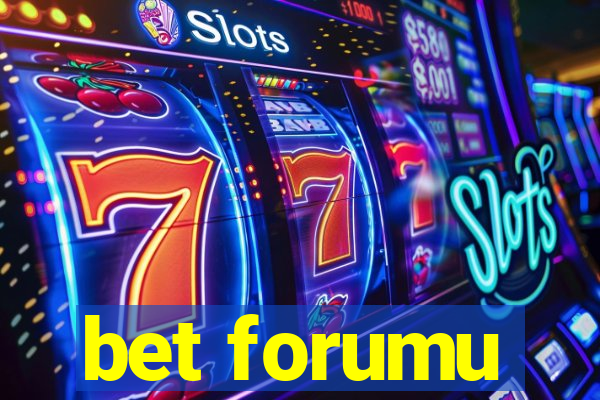 bet forumu