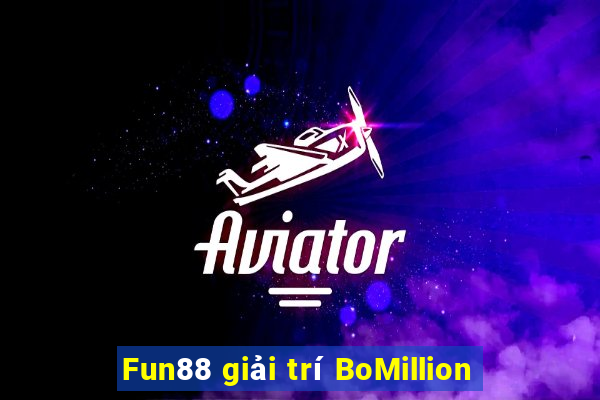 Fun88 giải trí BoMillion