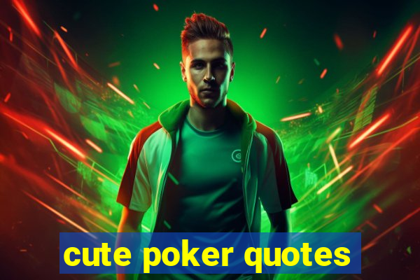 cute poker quotes