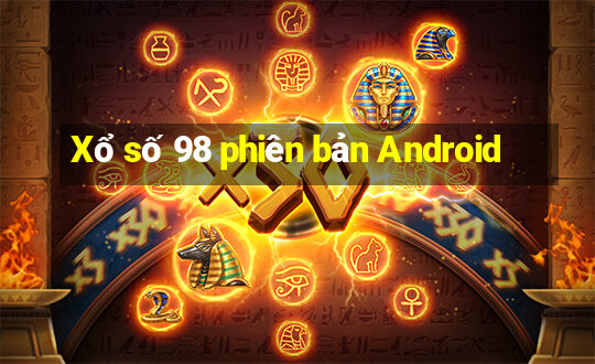 Xổ số 98 phiên bản Android