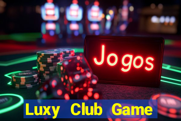 Luxy Club Game Bài Tặng Tiền