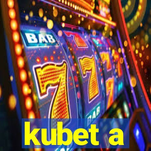 kubet a