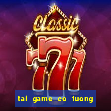 tai game co tuong mien phi ve may