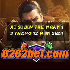 xổ số bến tre ngày 13 tháng 12 năm 2024