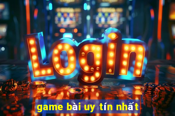 game bài uy tín nhất