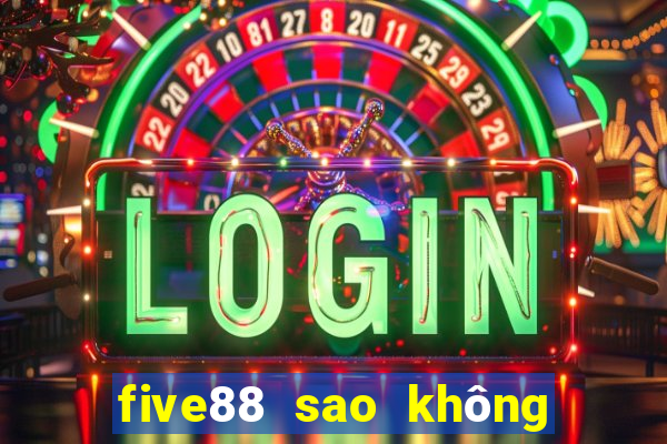 five88 sao không vào được