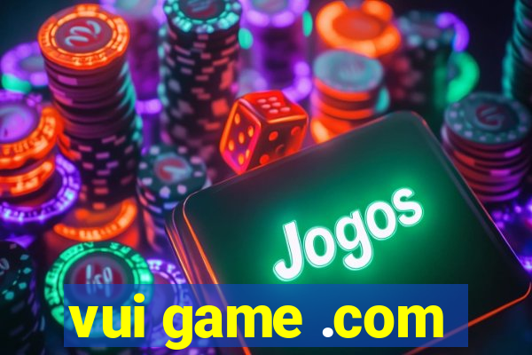 vui game .com