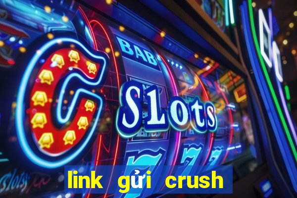 link gửi crush ua vé số trực tuyến