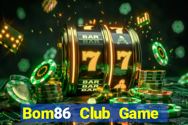 Bom86 Club Game Bài Offline