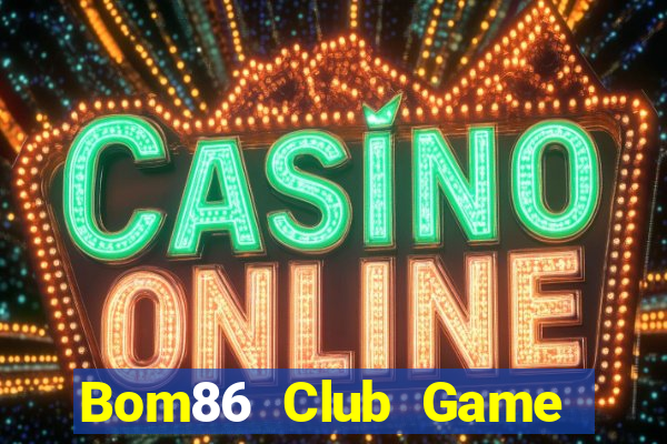 Bom86 Club Game Bài Offline