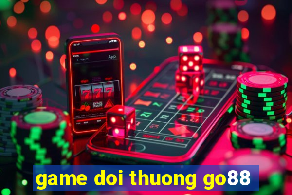 game doi thuong go88