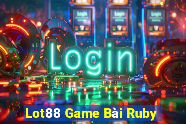 Lot88 Game Bài Ruby