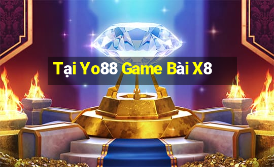 Tại Yo88 Game Bài X8