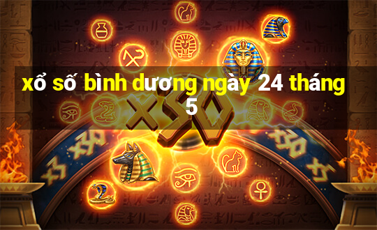 xổ số bình dương ngày 24 tháng 5