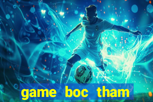 game boc tham trung thuong